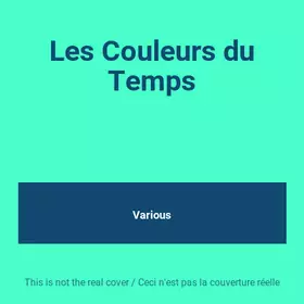 Couverture du produit · Les Couleurs du Temps
