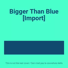 Couverture du produit · Bigger Than Blue [Import]