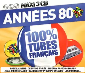 Couverture du produit · Années 80 - 100% Tubes Français