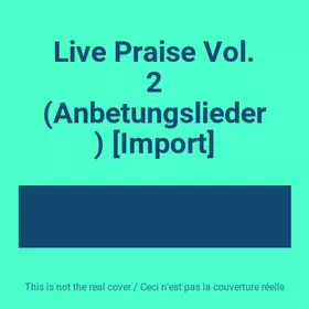 Couverture du produit · Live Praise Vol. 2 (Anbetungslieder) [Import]