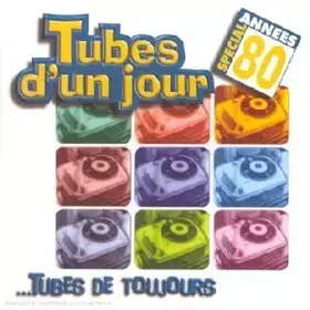 Couverture du produit · Tubes d'un jour, tubes de toujours