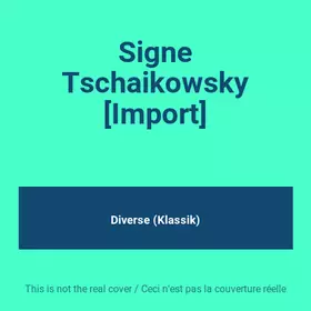 Couverture du produit · Signe Tschaikowsky [Import]