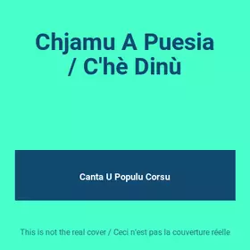 Couverture du produit · Chjamu A Puesia / C'hè Dinù