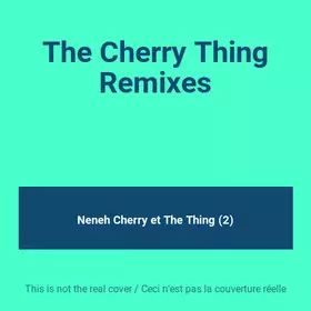 Couverture du produit · The Cherry Thing Remixes
