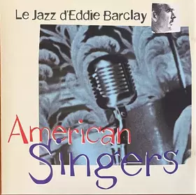 Couverture du produit · Le Jazz d'Eddie Barclay: American Singers
