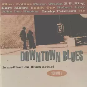 Couverture du produit · Downtown Blues Volume 2 - Le Meilleur Du Blues Actuel