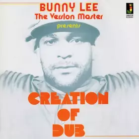 Couverture du produit · Bunny Lee The Version Master Presents Creation Of Dub