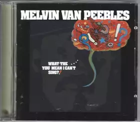 Couverture du produit · What The . . . . You Mean I Can't Sing?!
