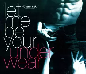 Couverture du produit · Let Me Be Your Underwear