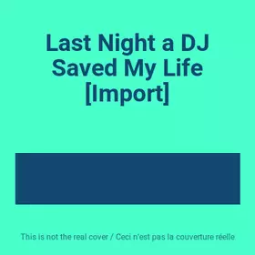 Couverture du produit · Last Night a DJ Saved My Life [Import]