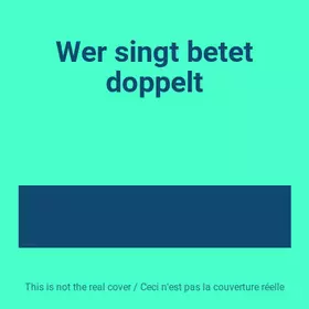 Couverture du produit · Wer singt betet doppelt