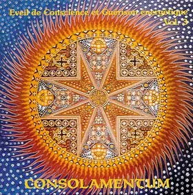 Couverture du produit · Consolamentum - Éveil de conscience et guérison énergétique, Vol. 3