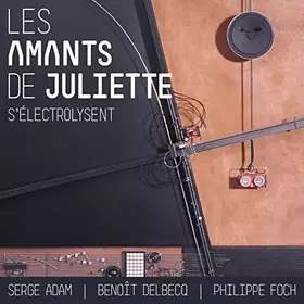 Couverture du produit · Les Amants de Juliette d'Electrolysent