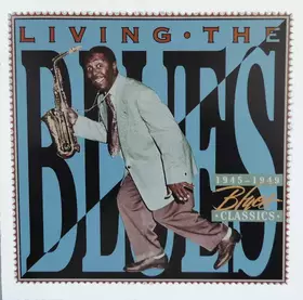 Couverture du produit · Living The Blues - 1945-1949 Blues Classics
