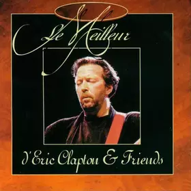 Couverture du produit · Le Meilleur d'Eric Clapton & Friends
