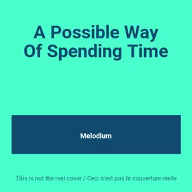 Couverture du produit · A Possible Way Of Spending Time