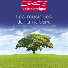 Couverture du produit · Les Musiques de la Nature-Radio Classique