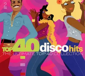 Couverture du produit · Top 40 Disco Hits (The Ultimate Top 40 Collection)