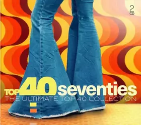 Couverture du produit · Top 40 Seventies (The Ultimate Top 40 Collection)