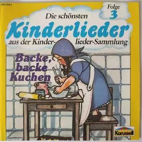 Couverture du produit · Die Schönsten Kinderlieder Aus Der Kinderlieder-Sammlung Folge 3 - Backe, Backe Kuchen
