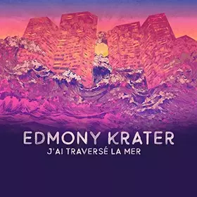 Couverture du produit · J'Ai Traverse la Mer