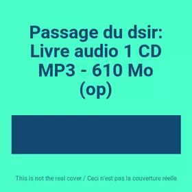 Couverture du produit · Passage du dsir: Livre audio 1 CD MP3 - 610 Mo (op)