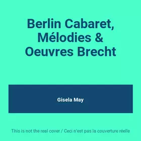 Couverture du produit · Berlin Cabaret, Mélodies & Oeuvres Brecht