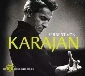 Couverture du produit · Les 50 Plus Grands Succès : Herbert Von Karajan