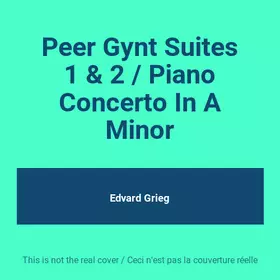 Couverture du produit · Peer Gynt Suites 1 & 2 / Piano Concerto In A Minor