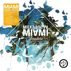 Couverture du produit · Miami Sessions 2018 By Milk & Sugar