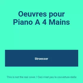 Couverture du produit · Oeuvres pour Piano A 4 Mains