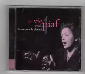 Couverture du produit · La Vie En Piaf 4 Bravo Pour Le Clown!