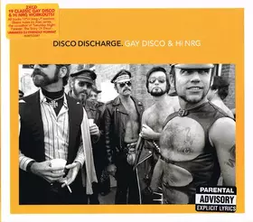 Couverture du produit · Disco Discharge. Gay Disco & Hi NRG