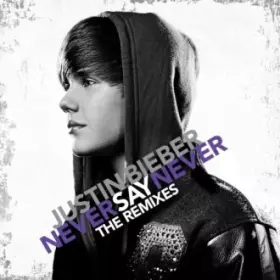 Couverture du produit · Never Say Never - The Remixes
