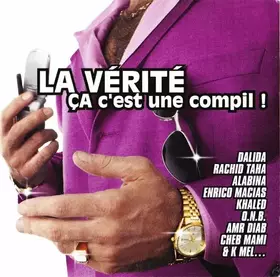 Couverture du produit · La Vérité Ca C'Est Une Compil !