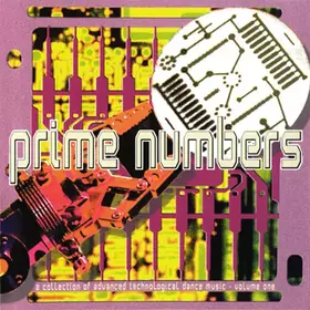Couverture du produit · Prime Numbers - A Collection Of Advanced Technological Dance Music - Volume One