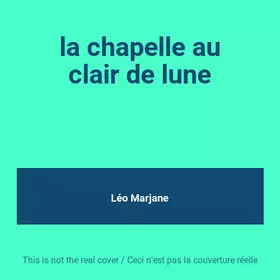 Couverture du produit · la chapelle au clair de lune