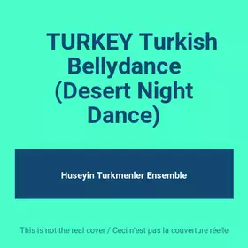 Couverture du produit · 	 TURKEY Turkish Bellydance (Desert Night Dance)