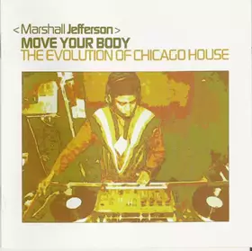 Couverture du produit · Move Your Body · The Evolution Of Chicago House