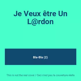 Couverture du produit · Je Veux être Un L@rdon