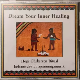 Couverture du produit · Dream Your Inner Healing - Hopi Ohrkerzen Ritual