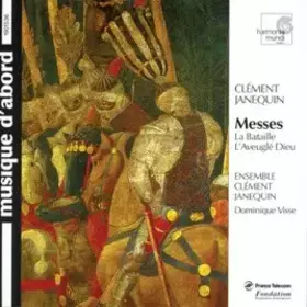 Couverture du produit · Clément Janequin: Messes - La Bataille L'aveuglé Dieu