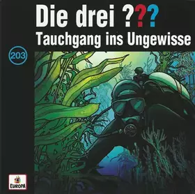 Couverture du produit · Die Drei ??? 203 - Tauchgang Ins Ungewisse