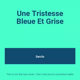 Couverture du produit · Une Tristesse Bleue Et Grise