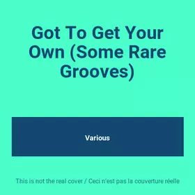 Couverture du produit · Got To Get Your Own (Some Rare Grooves)
