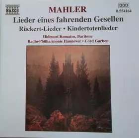 Couverture du produit · Lieder Eines Fahrenden Gesellen / Rückert-Lieder / Kindertotenlieder
