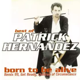 Couverture du produit · Best Of Patrick Hernandez - Born To Be Alive