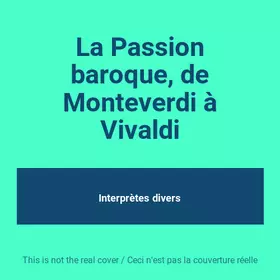 Couverture du produit · La Passion baroque, de Monteverdi à Vivaldi
