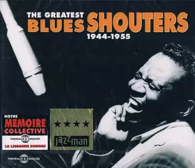Couverture du produit · The Greatest Blues Shouters 1944-1955