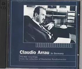 Couverture du produit · Claudio Arrau in Germany